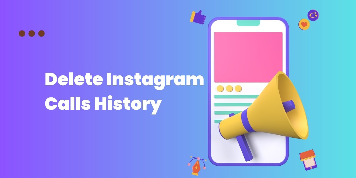 Delete Instagram Calls History