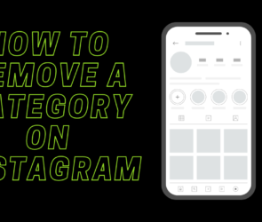 How To Remove a Category On Instagram