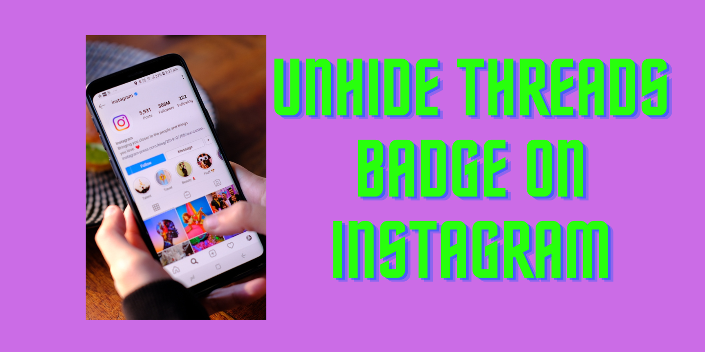 How To Unhide Threads Badge on Instagram