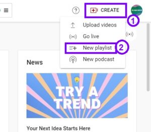 Click on Create and New playlists tabs to make playlists on YouTube.