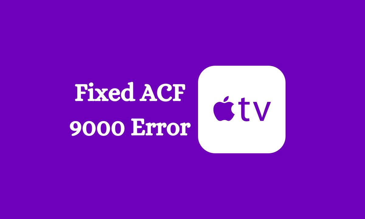 How To Fix Spectrum Error Code ACF-9000 On Apple TV