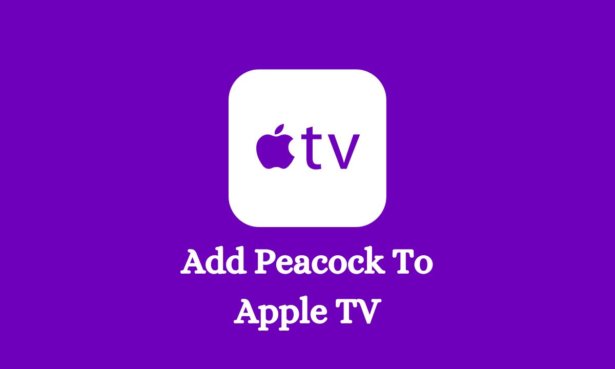 How To Add Peacock To Apple TV