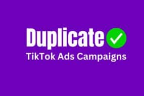 How To Duplicate Campaigns in TikTok Ads