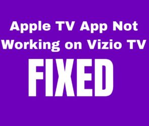 How To Fix Apple TV App Not Working on Vizio TV.