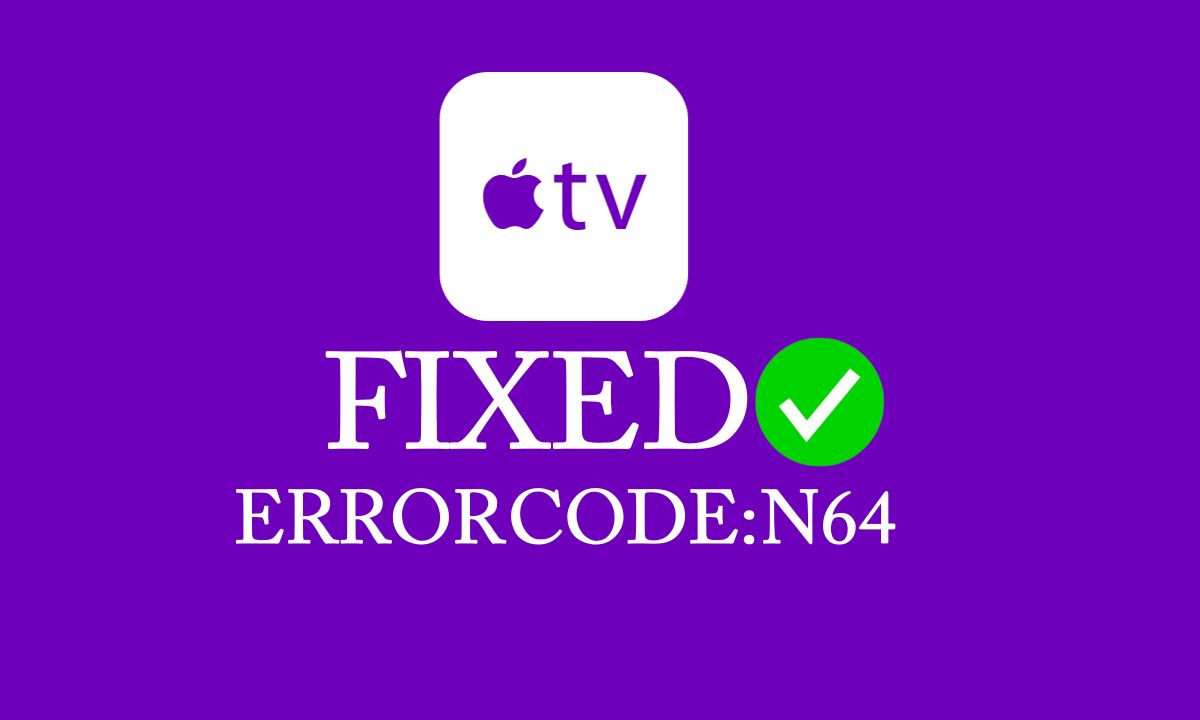 How To Fix Apple TV Error Code N64