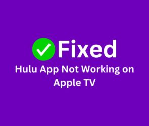 How To Fix Hulu App Not Working on Apple TV