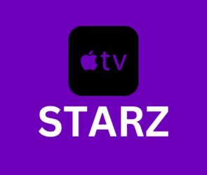 How To Fix Starz Not Working on Apple TV