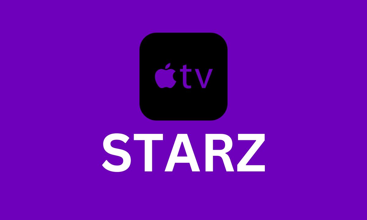 How To Fix Starz Not Working on Apple TV